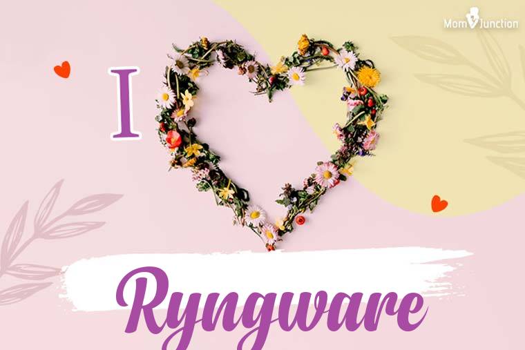 I Love Ryngware Wallpaper