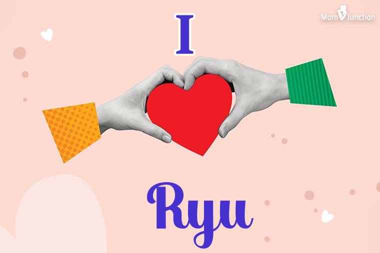 I Love Ryu Wallpaper