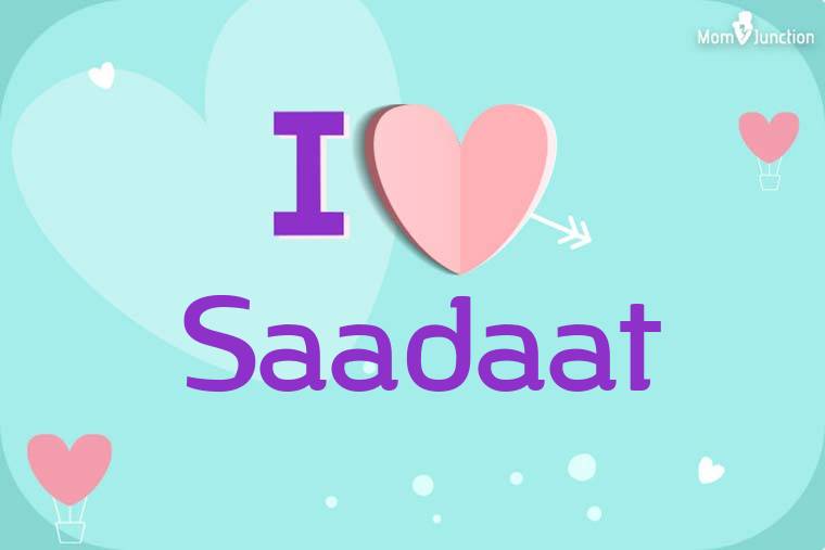I Love Saadaat Wallpaper