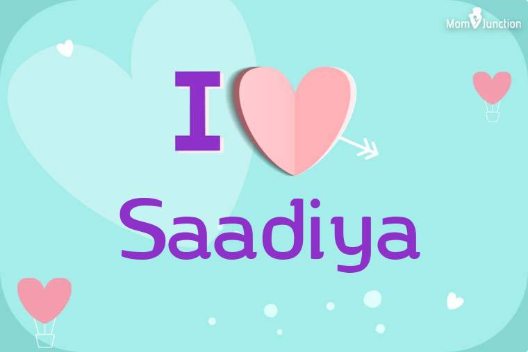 I Love Saadiya Wallpaper