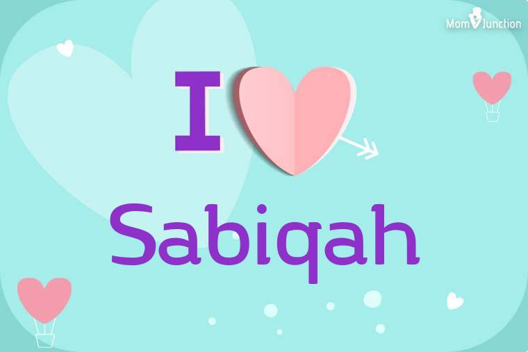I Love Sabiqah Wallpaper