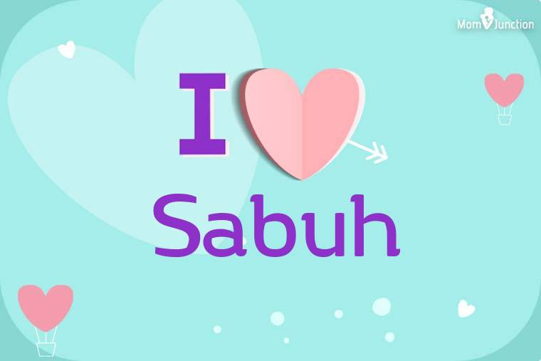 I Love Sabuh Wallpaper