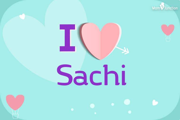 I Love Sachi Wallpaper