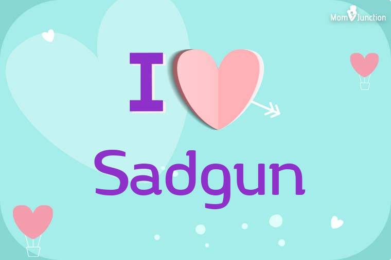 I Love Sadgun Wallpaper