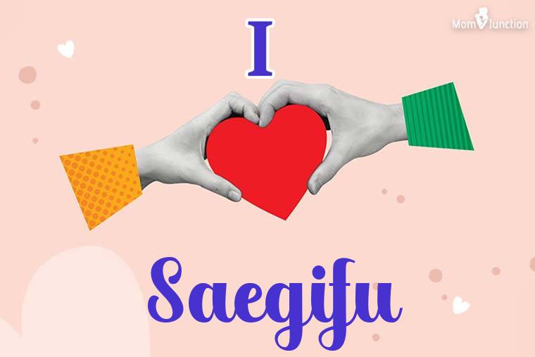 I Love Saegifu Wallpaper