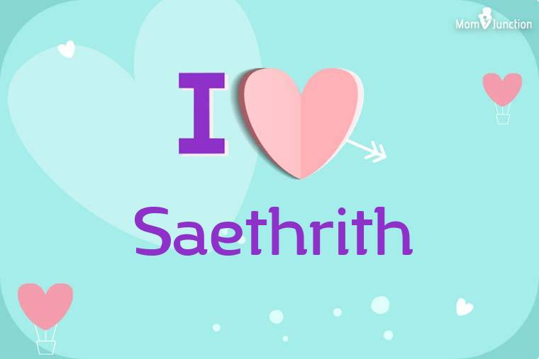 I Love Saethrith Wallpaper
