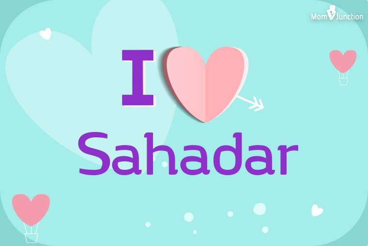 I Love Sahadar Wallpaper