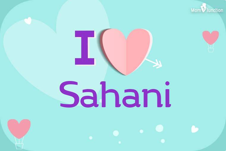 I Love Sahani Wallpaper