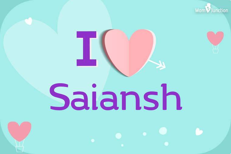 I Love Saiansh Wallpaper