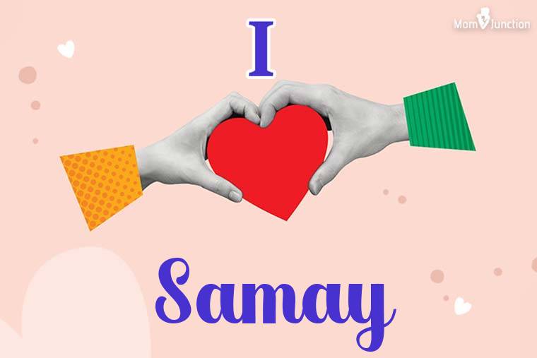 I Love Samay Wallpaper