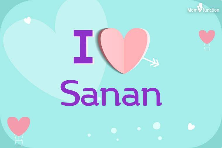 I Love Sanan Wallpaper