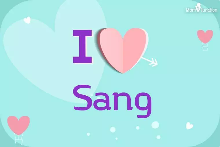 I Love Sang Wallpaper