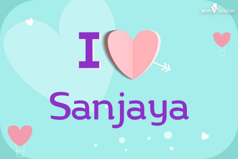 I Love Sanjaya Wallpaper