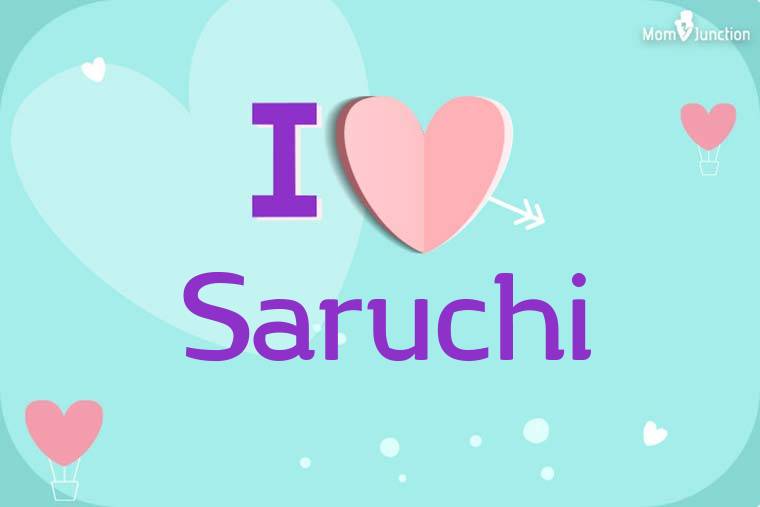 I Love Saruchi Wallpaper