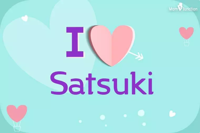 I Love Satsuki Wallpaper
