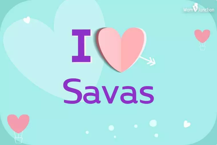 I Love Savas Wallpaper