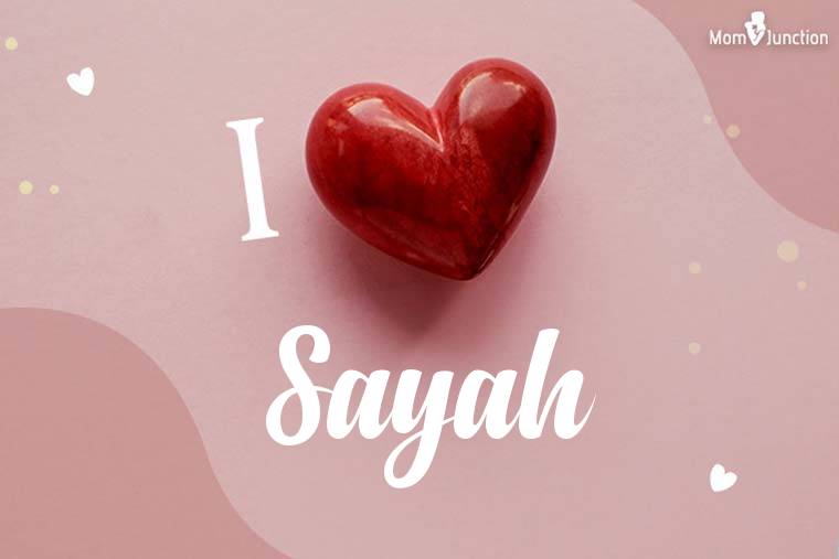 I Love Sayah Wallpaper