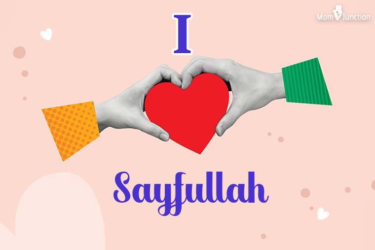 I Love Sayfullah Wallpaper
