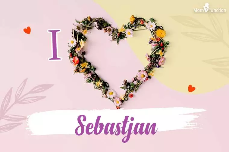 I Love Sebastjan Wallpaper