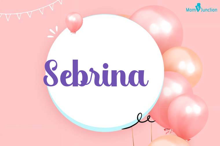 Sebrina Birthday Wallpaper
