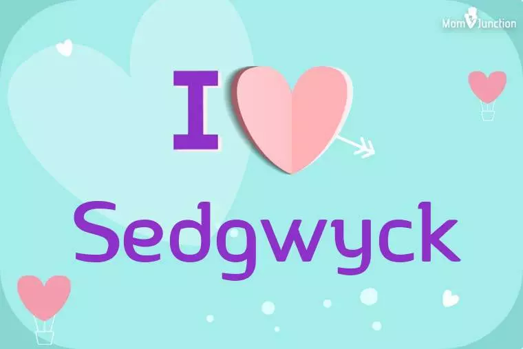 I Love Sedgwyck Wallpaper