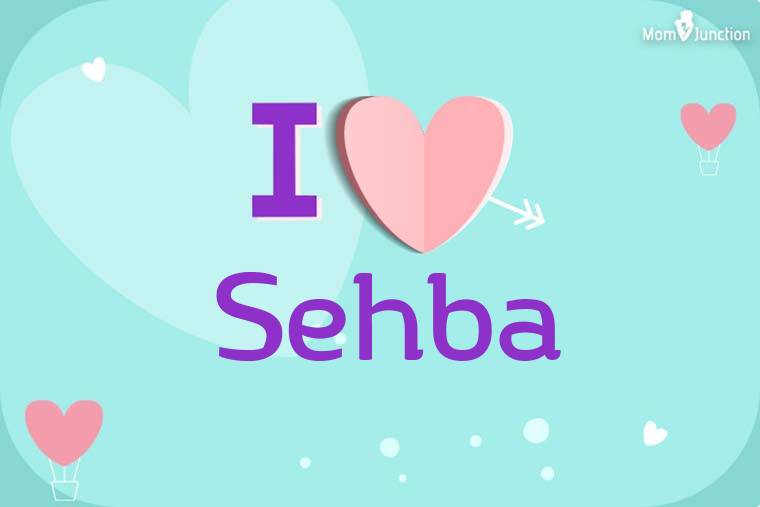 I Love Sehba Wallpaper