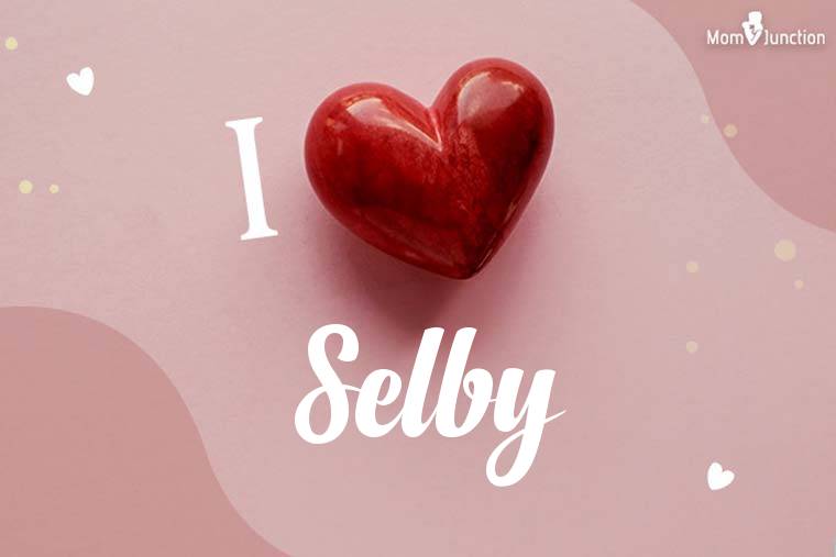I Love Selby Wallpaper