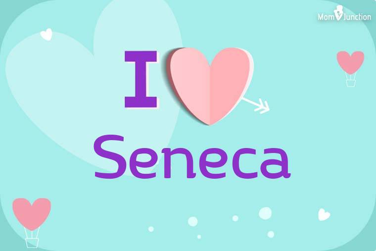 I Love Seneca Wallpaper