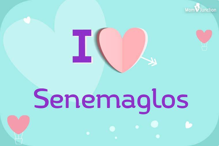I Love Senemaglos Wallpaper