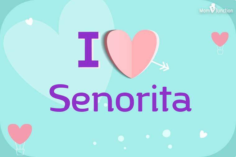 I Love Senorita Wallpaper