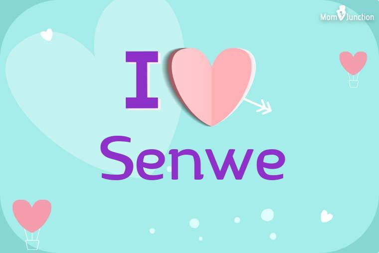 I Love Senwe Wallpaper