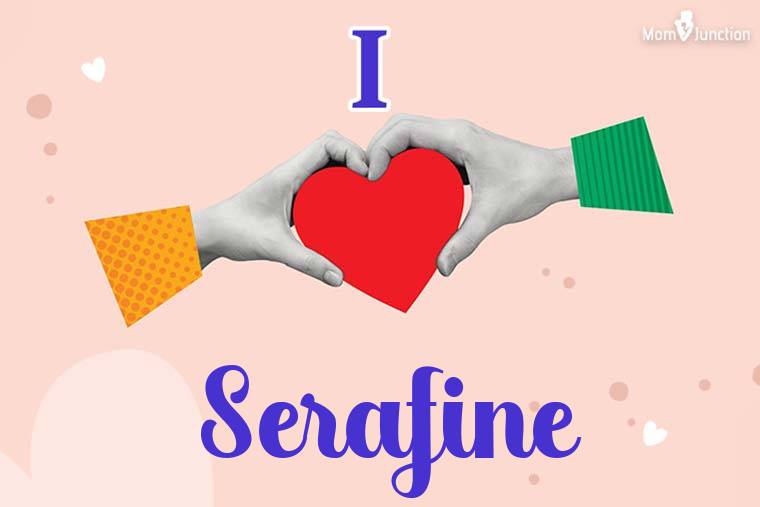 I Love Serafine Wallpaper