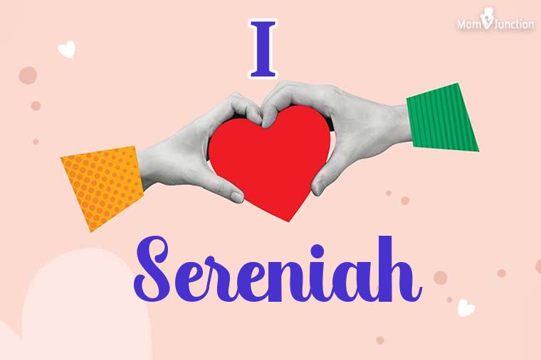 I Love Sereniah Wallpaper