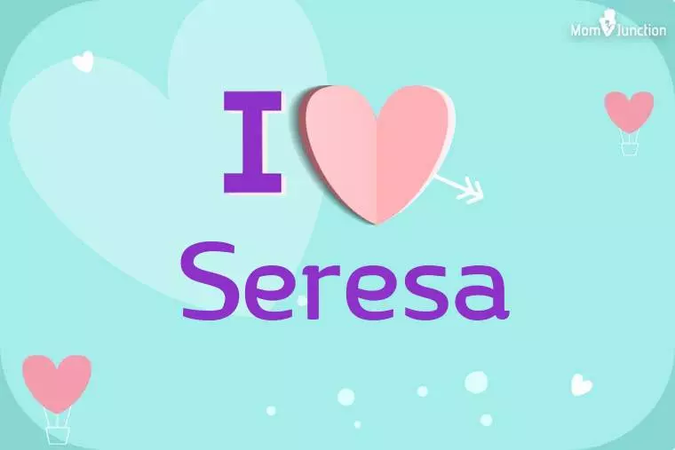 I Love Seresa Wallpaper