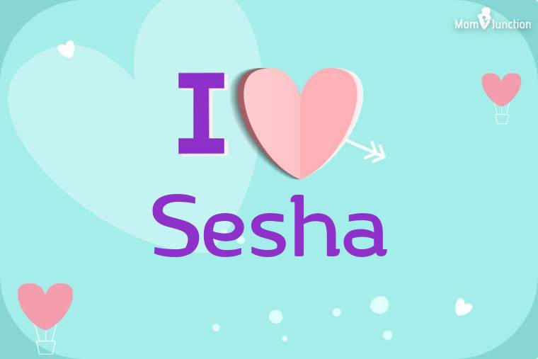 I Love Sesha Wallpaper