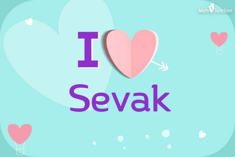 I Love Sevak Wallpaper