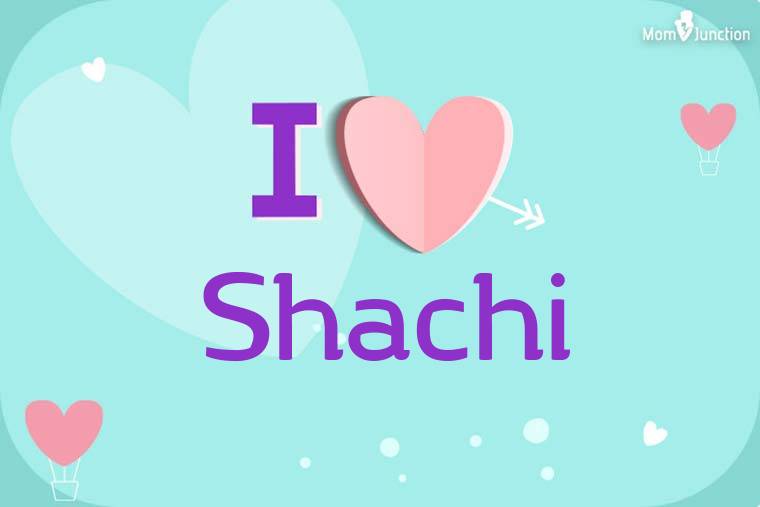 I Love Shachi Wallpaper