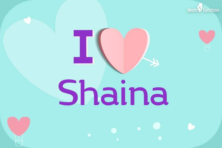I Love Shaina Wallpaper