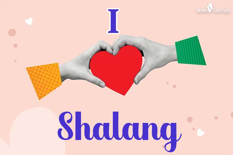 I Love Shalang Wallpaper