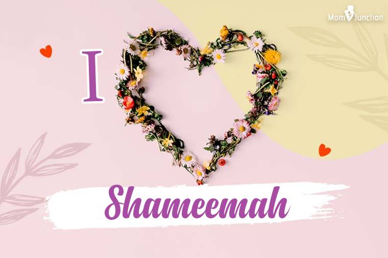 I Love Shameemah Wallpaper