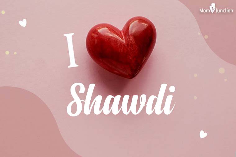 I Love Shawdi Wallpaper