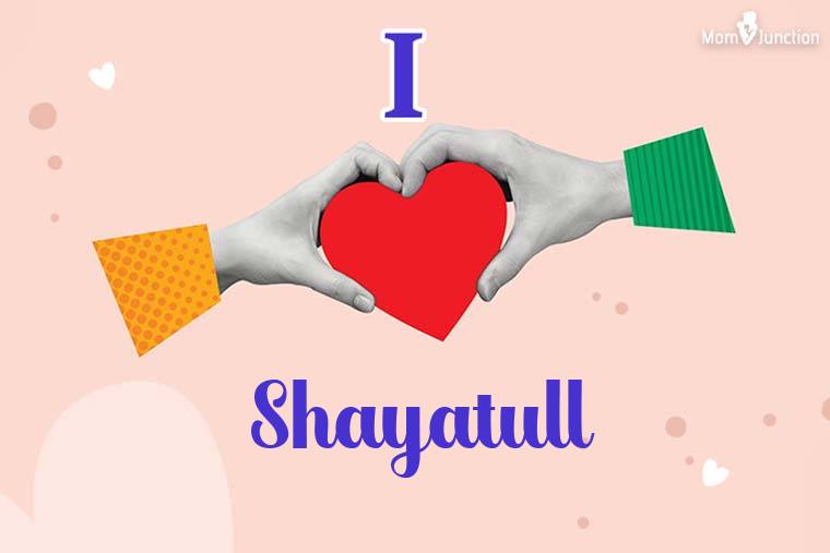 I Love Shayatull Wallpaper
