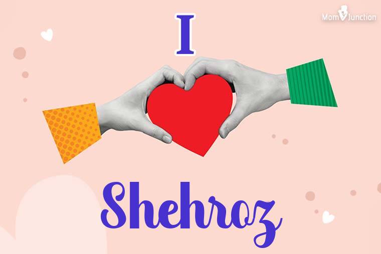 I Love Shehroz Wallpaper