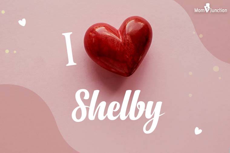I Love Shelby Wallpaper