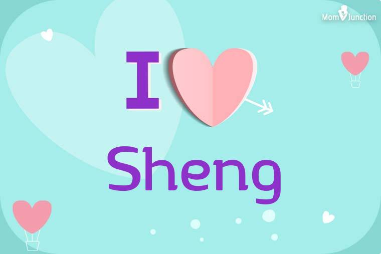 I Love Sheng Wallpaper