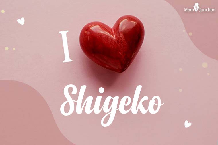 I Love Shigeko Wallpaper