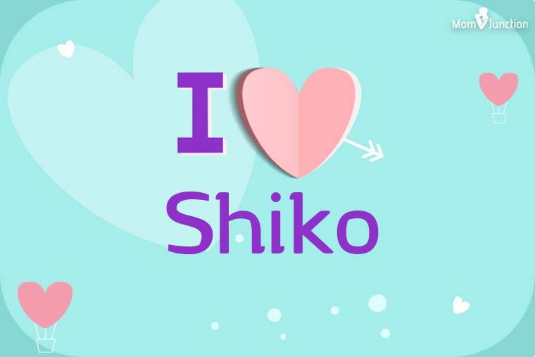 I Love Shiko Wallpaper