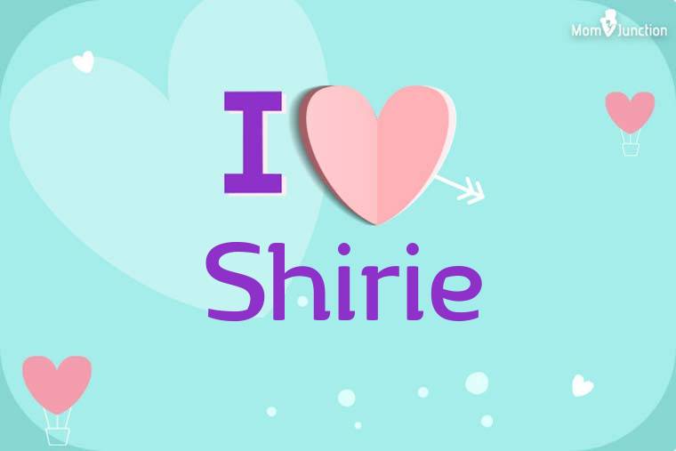 I Love Shirie Wallpaper