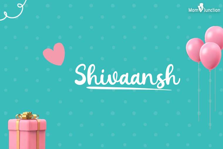 Shivaansh Birthday Wallpaper