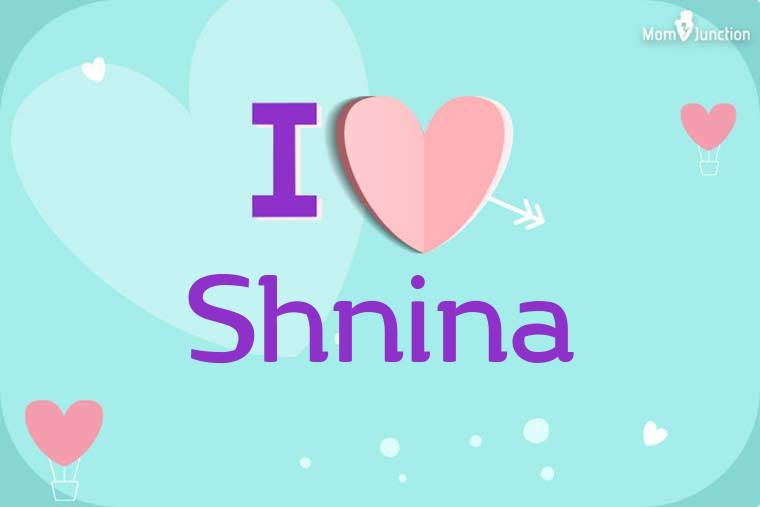I Love Shnina Wallpaper